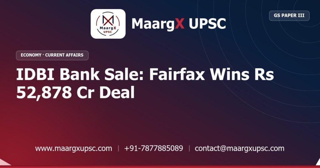 IDBI Bank Sale: Fairfax Wins Rs 52,878 Cr Deal - MaargX UPSC Current Affairs