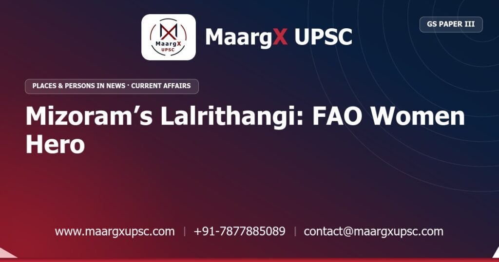 Mizoram’s Lalrithangi: FAO Women Hero - MaargX UPSC Current Affairs
