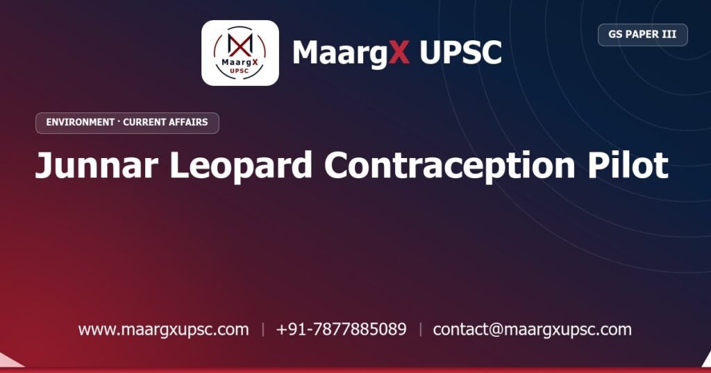 Junnar Leopard Contraception Pilot - MaargX UPSC Current Affairs
