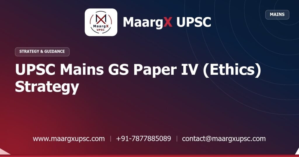 UPSC Mains GS Paper IV (Ethics) Strategy - Strategy & Guidance, MaargX UPSC