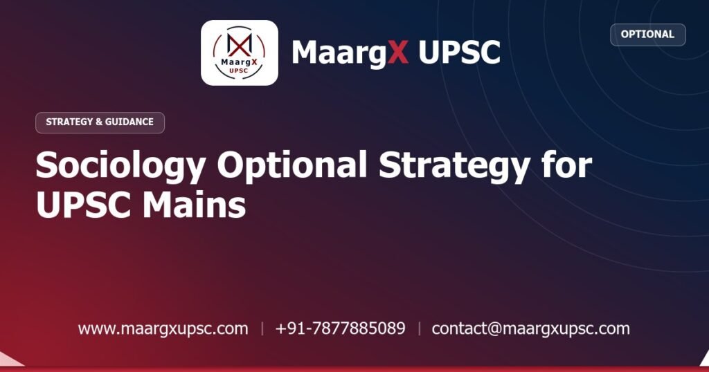 Sociology Optional Strategy for UPSC Mains - Strategy & Guidance, MaargX UPSC