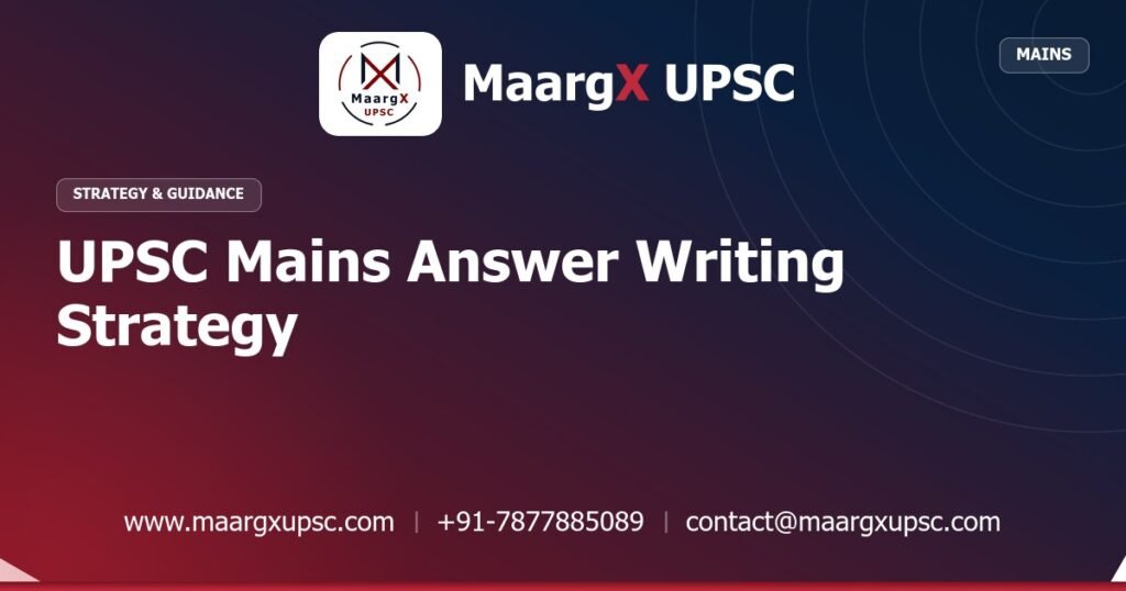 UPSC Mains Answer Writing Strategy - Strategy & Guidance, MaargX UPSC