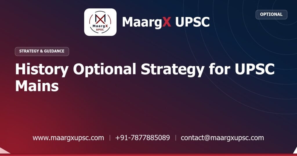 History Optional Strategy for UPSC Mains - Strategy & Guidance, MaargX UPSC