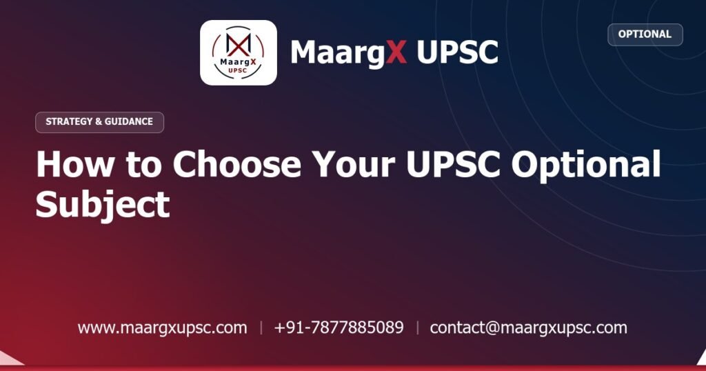 How to Choose Your UPSC Optional Subject - Strategy & Guidance, MaargX UPSC