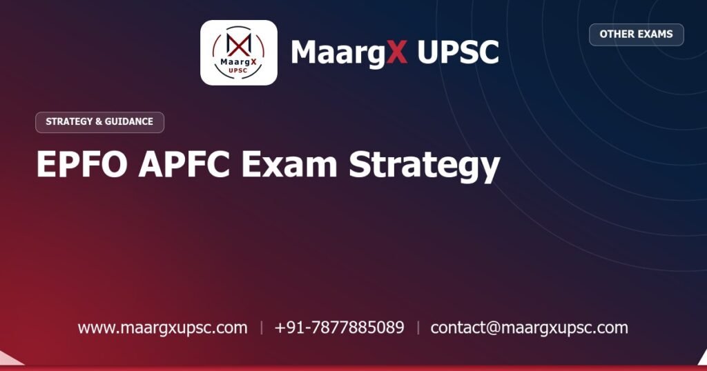 EPFO APFC Exam Strategy - Strategy & Guidance, MaargX UPSC