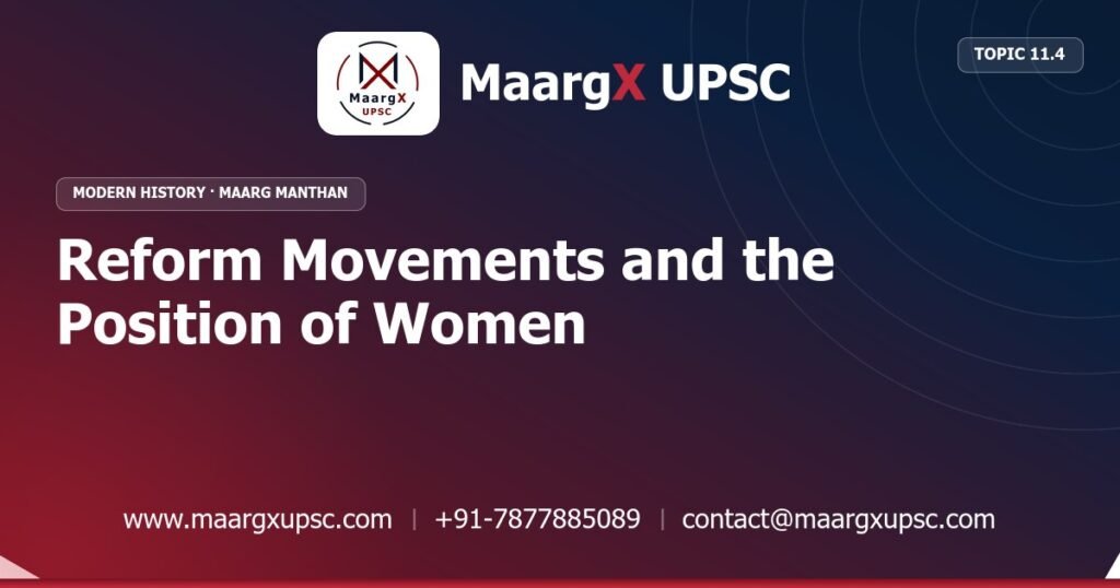 Reform Movements and the Position of Women - Modern History - MaargX UPSC Maarg Manthan