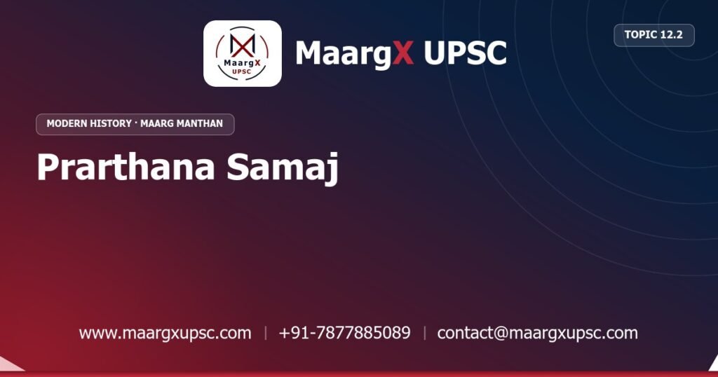 Prarthana Samaj - Modern History - MaargX UPSC Maarg Manthan