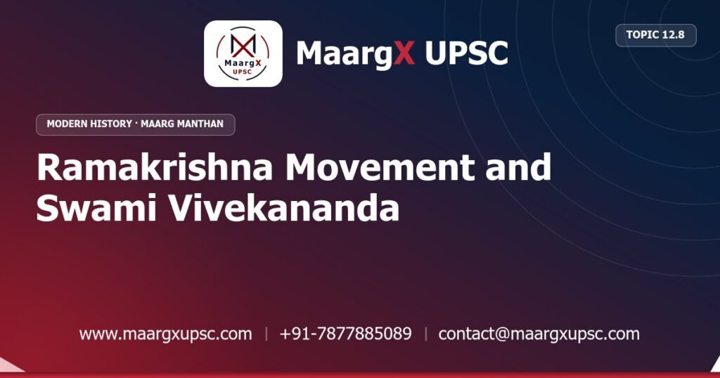 Ramakrishna Movement and Swami Vivekananda - Modern History - MaargX UPSC Maarg Manthan