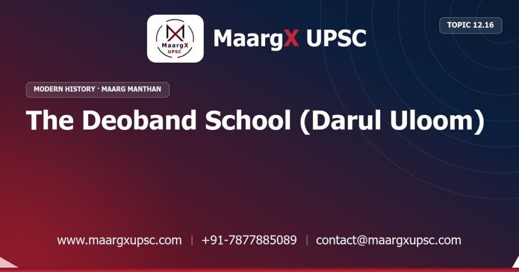 The Deoband School (Darul Uloom) - Modern History - MaargX UPSC Maarg Manthan