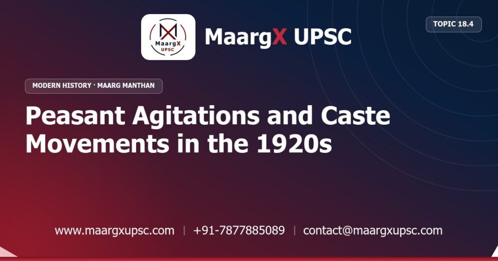 Peasant Agitations and Caste Movements in the 1920s - Modern History - MaargX UPSC Maarg Manthan