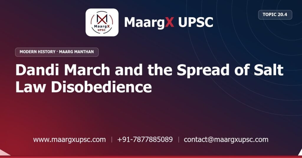 Dandi March and the Spread of Salt Law Disobedience - Modern History - MaargX UPSC Maarg Manthan