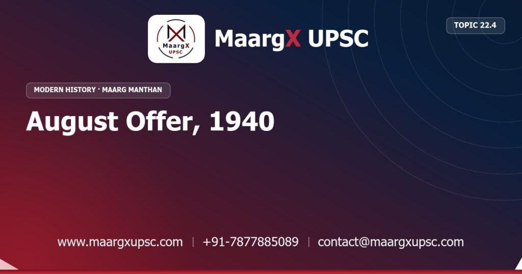 August Offer, 1940 - Modern History - MaargX UPSC Maarg Manthan