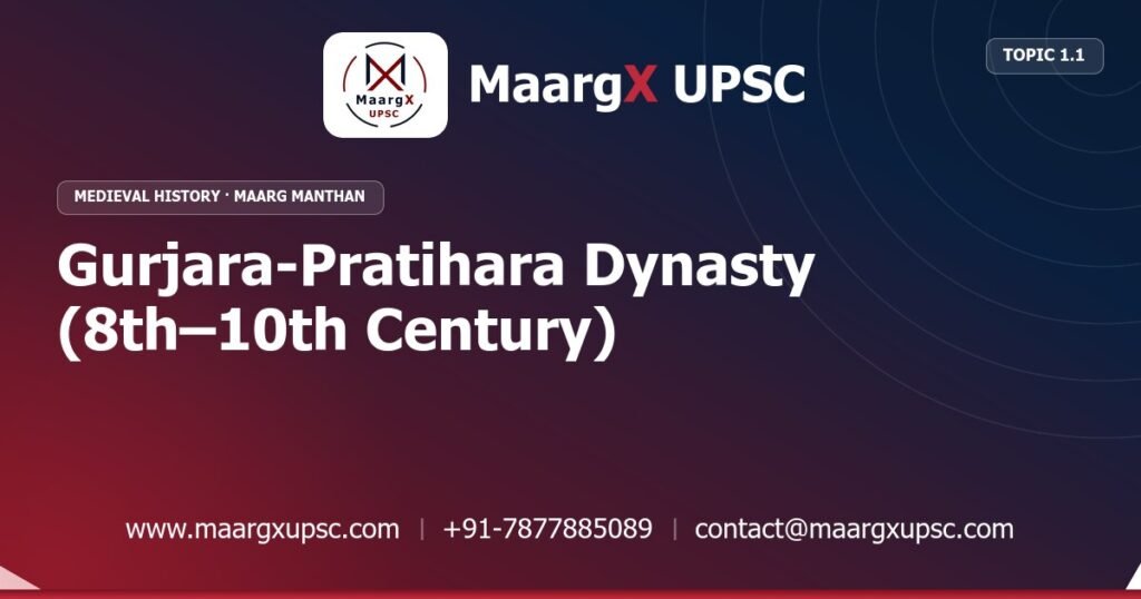 Gurjara-Pratihara Dynasty (8th–10th Century) - Medieval History - MaargX UPSC Maarg Manthan