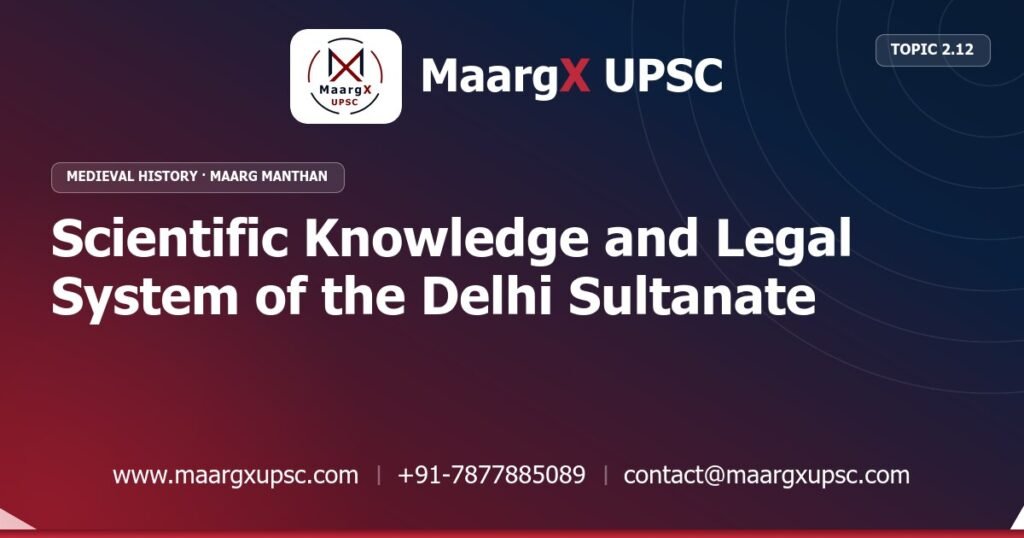 Scientific Knowledge and Legal System of the Delhi Sultanate - Medieval History - MaargX UPSC Maarg Manthan