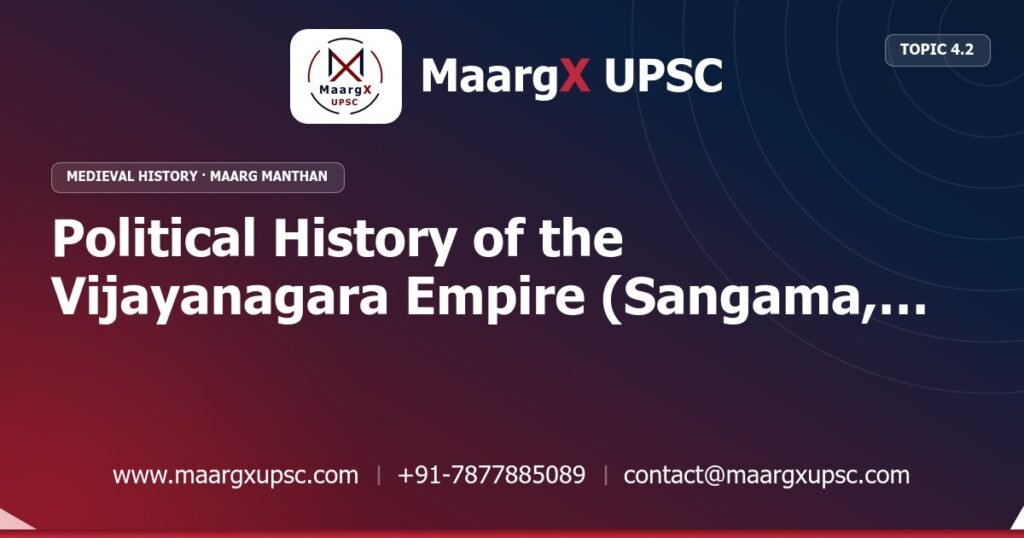 Political History of the Vijayanagara Empire (Sangama, Saluva, Tuluva and Aravidu Dynasties) - Medieval History - MaargX UPSC Maarg Manthan