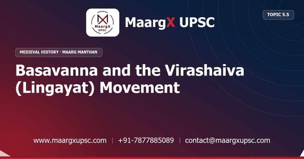 Basavanna and the Virashaiva (Lingayat) Movement - Medieval History - MaargX UPSC Maarg Manthan