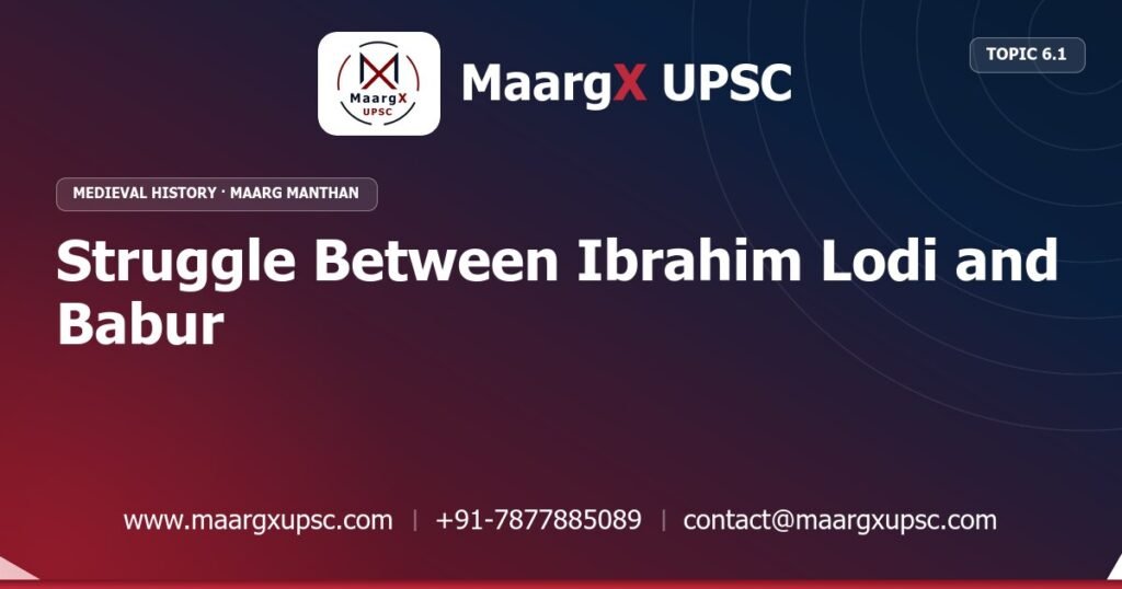 Struggle Between Ibrahim Lodi and Babur - Medieval History - MaargX UPSC Maarg Manthan