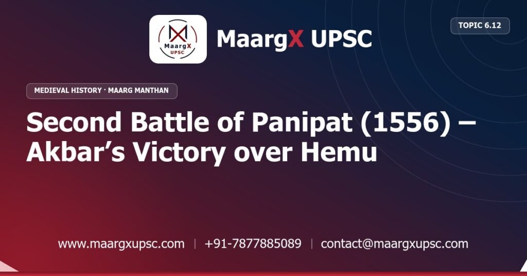 Second Battle of Panipat (1556) – Akbar’s Victory over Hemu - Medieval History - MaargX UPSC Maarg Manthan