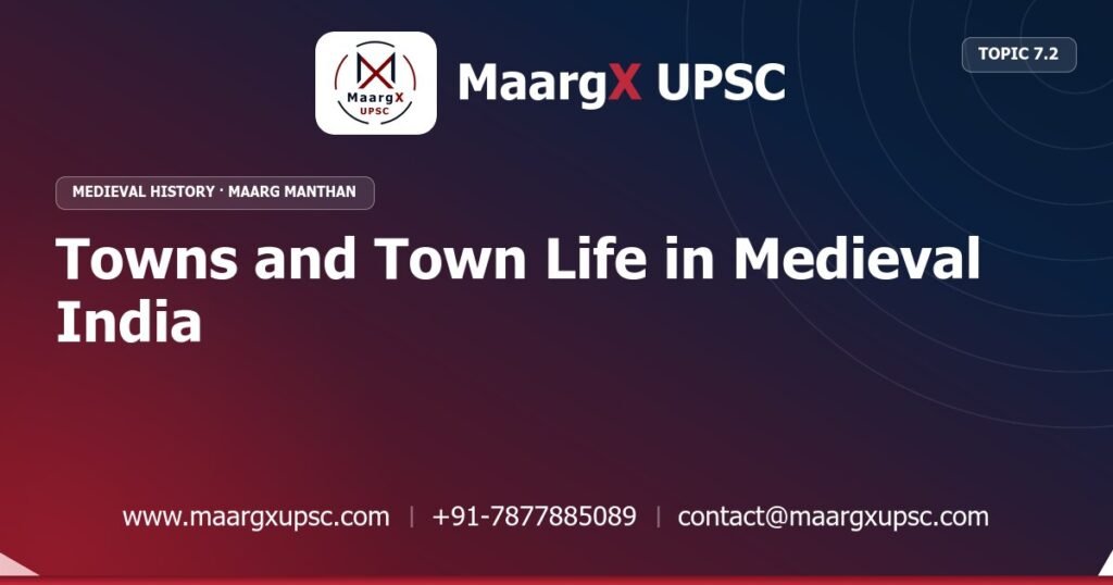 Towns and Town Life in Medieval India - Medieval History - MaargX UPSC Maarg Manthan