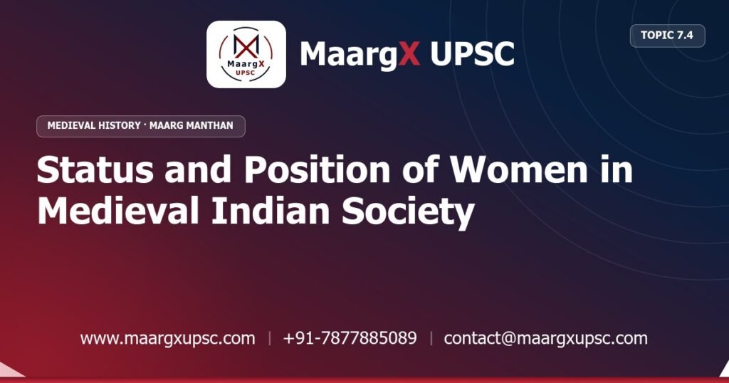 Status and Position of Women in Medieval Indian Society - Medieval History - MaargX UPSC Maarg Manthan