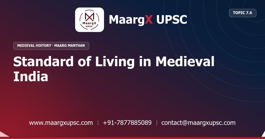 Standard of Living in Medieval India - Medieval History - MaargX UPSC Maarg Manthan