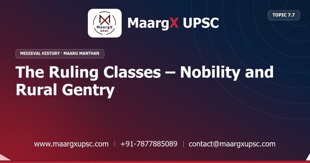 The Ruling Classes – Nobility and Rural Gentry - Medieval History - MaargX UPSC Maarg Manthan