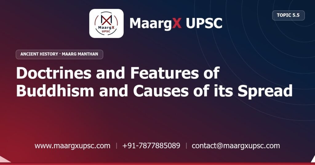 Doctrines and Features of Buddhism and Causes of its Spread - Ancient History - MaargX UPSC Maarg Manthan