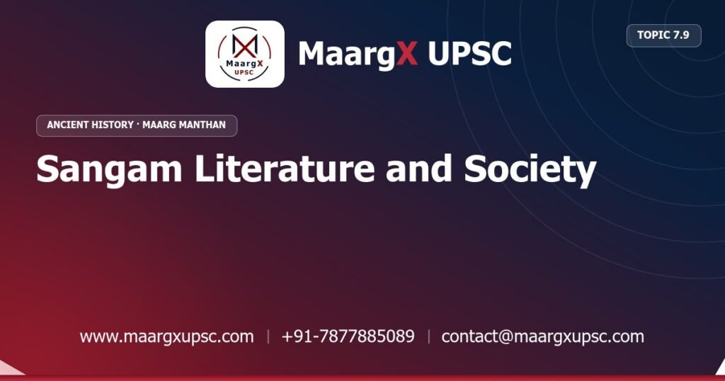 Sangam Literature and Society - Ancient History - MaargX UPSC Maarg Manthan