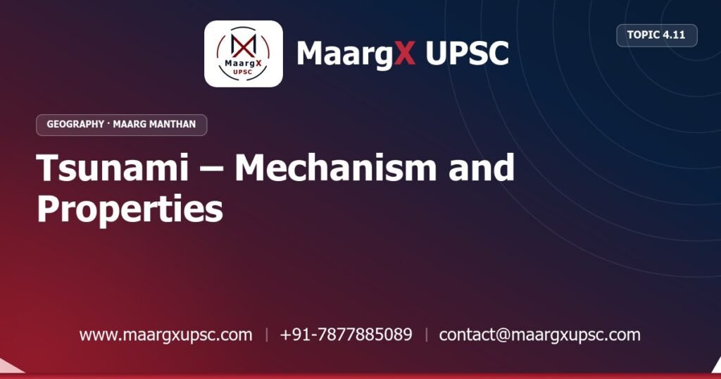 Tsunami – Mechanism and Properties - Geography - MaargX UPSC Maarg Manthan