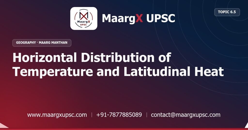 Horizontal Distribution of Temperature and Latitudinal Heat Balance - Geography - MaargX UPSC Maarg Manthan