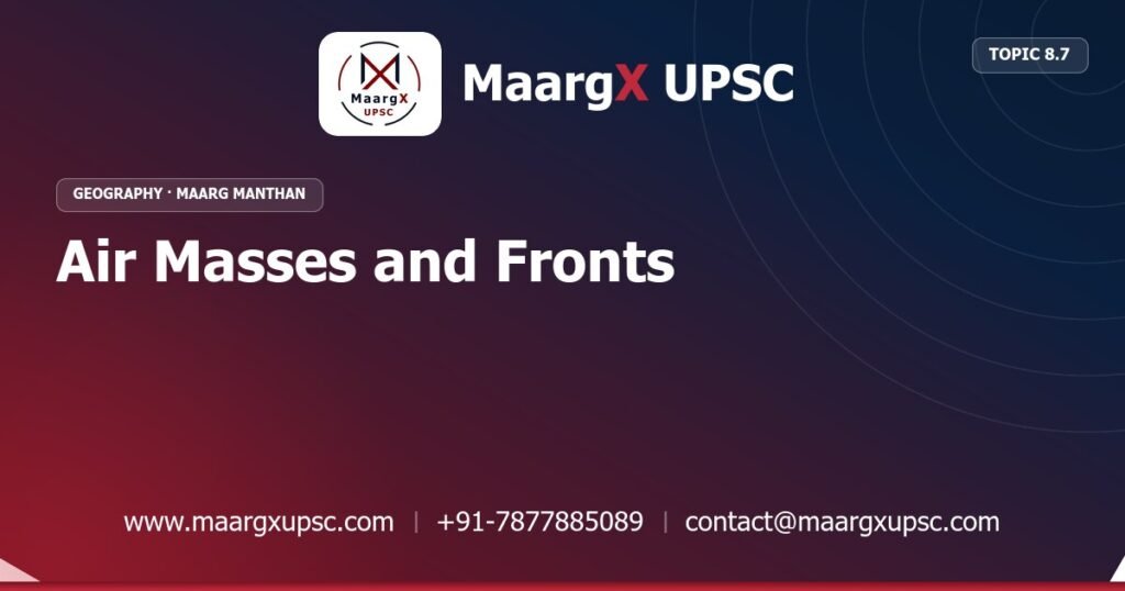 Air Masses and Fronts - Geography - MaargX UPSC Maarg Manthan