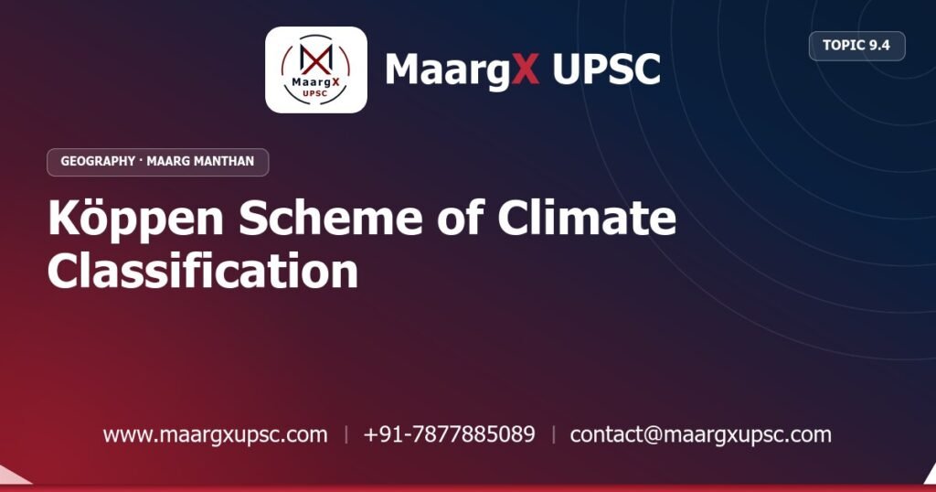 Köppen Scheme of Climate Classification - Geography - MaargX UPSC Maarg Manthan