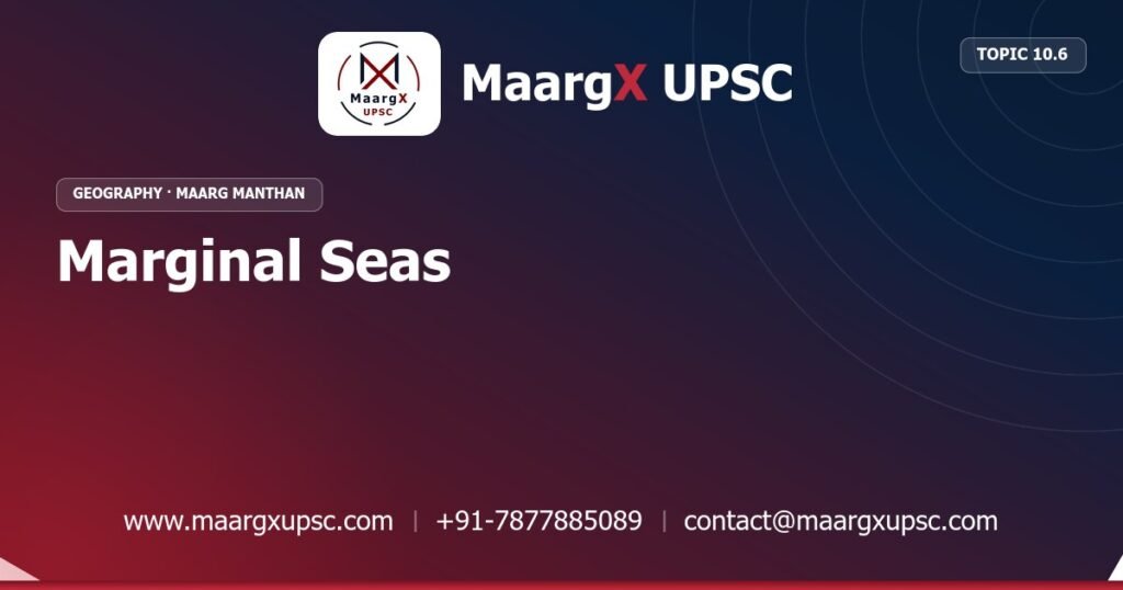 Marginal Seas - Geography - MaargX UPSC Maarg Manthan