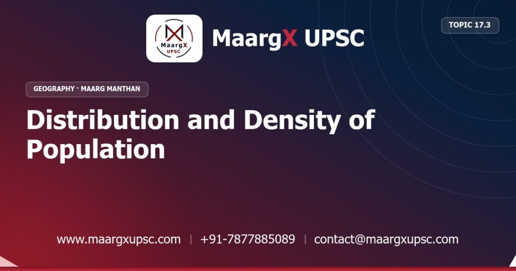 Distribution and Density of Population - Geography - MaargX UPSC Maarg Manthan