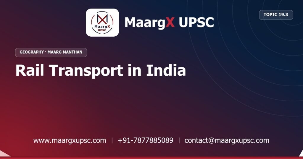 Rail Transport in India - Geography - MaargX UPSC Maarg Manthan