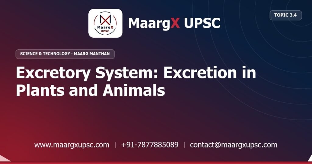Excretory System: Excretion in Plants and Animals - Science & Technology - MaargX UPSC Maarg Manthan