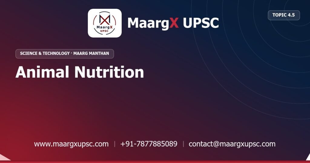 Animal Nutrition - Science & Technology - MaargX UPSC Maarg Manthan