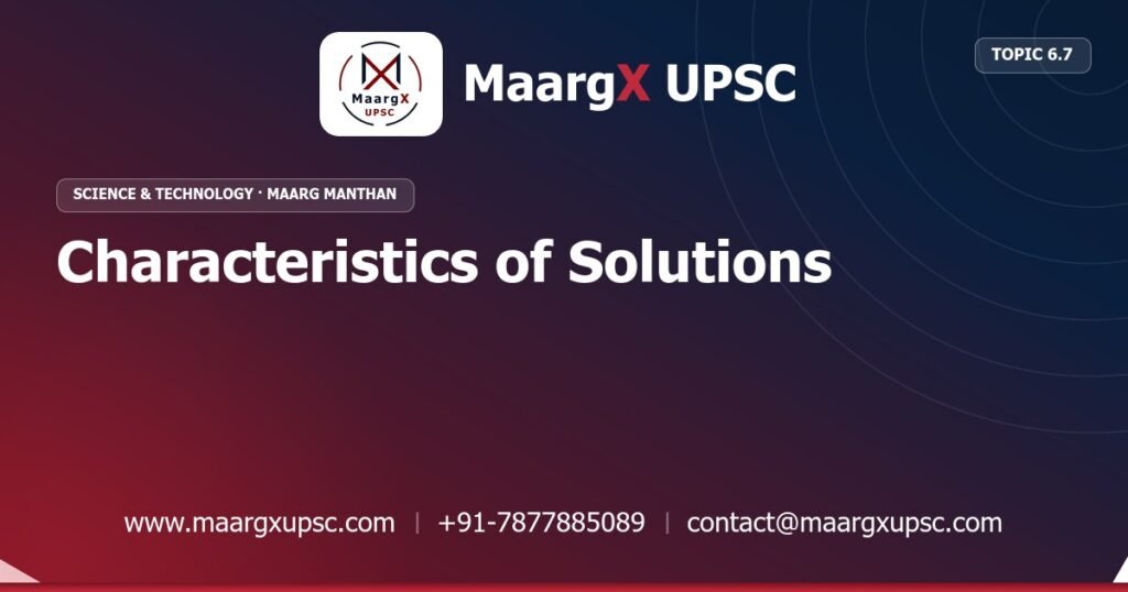 Characteristics of Solutions - Science & Technology - MaargX UPSC Maarg Manthan